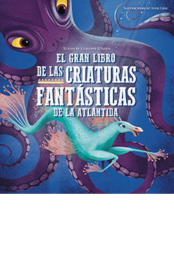 GRAN LIBRO DE LAS CRIATURAS FANTASTICAS DE LA ATLANTIDA, EL, de D'ANNA, GIUSEPPE | portada del libro
