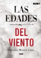 LAS EDADES DEL VIENTO, de Francisco Morales Lomas | portada del libro