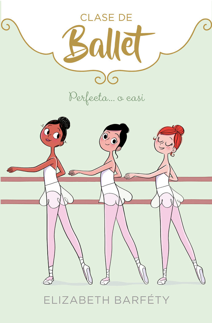 Perfecta... o casi (Clase de Ballet 2), de Barféty, Elizabeth | portada del libro