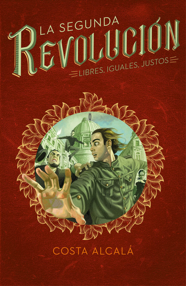 Libres, Iguales, Justos (La Segunda Revolución 3), de Alcalá | portada del libro