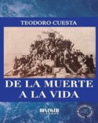 DE LA MUERTE A LA VIDA, de Teodoro Cuesta | portada del libro