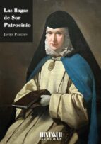 LAS LLAGAS DE SOR PATROCINIO, de Javier Paredes | portada del libro