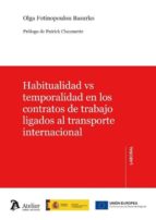 Habitualidad vs temporalidad en los contratos de trabajo ligados al transporte internacional, de Olga Fotinopoulou Basurko |