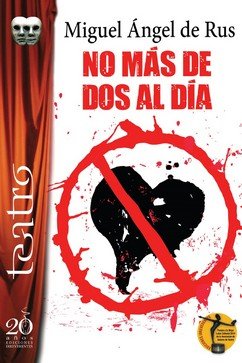 NO MAS DE DOS AL DIA, de DE RUS, MIGUEL ANGEL | portada del libro
