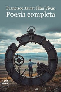 POESIA COMPLETA, de FRANCISCO JAVIER ILLAN VIVAS | portada del libro