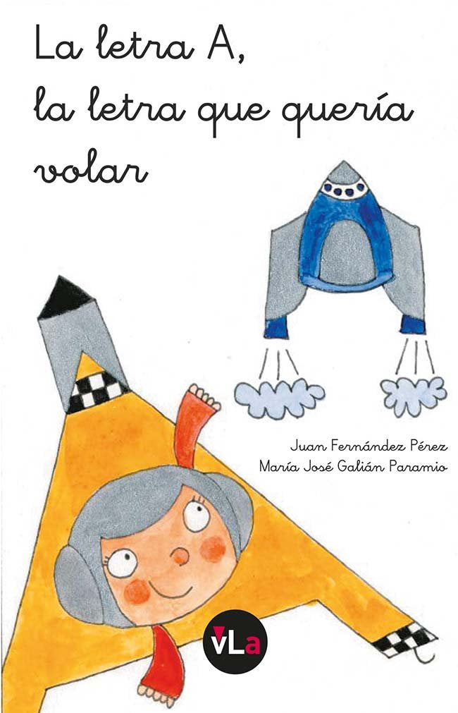 La letra A, la letra que quería volar, de Fernández Pérez, Juan | portada del libro