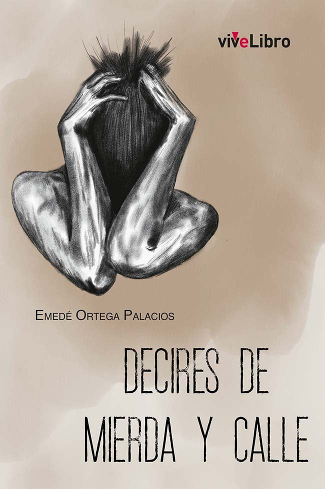 Decires de mierda y calle, de Ortega Palacios, Emedé | portada del libro