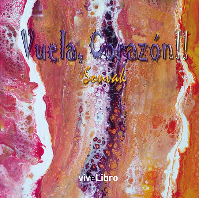Vuela, Corazón!!, de SONVAK | portada del libro