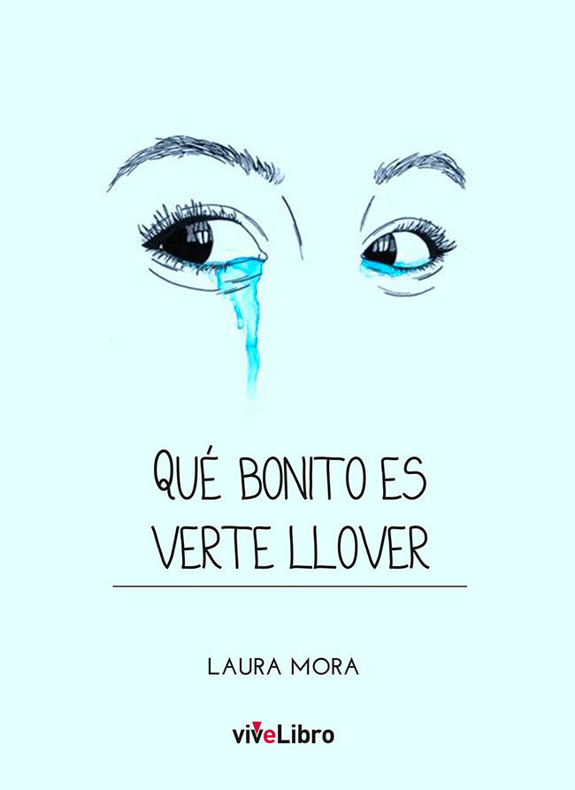 Qué bonito es verte llover, de Mora, Laura | portada del libro