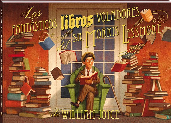 Los Fantásticos Libros Voladores del Sr. Morris Lessmore, de Joyce, William | portada del libro