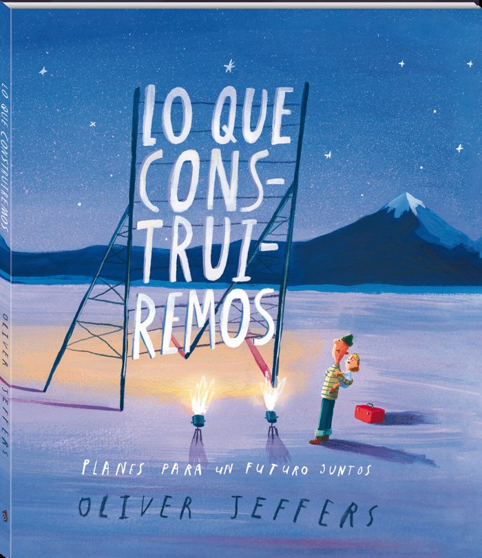 Lo que construiremos, de Jeffers, Oliver | portada del libro