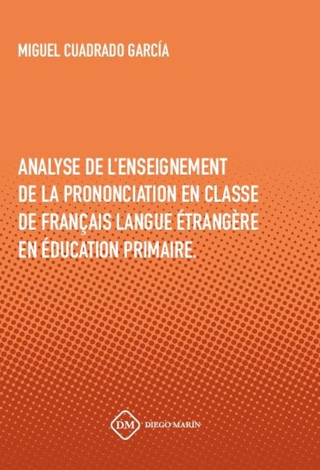 ANALYSE DE L`ENSEIGNEMENT DE LA PRONONCIATION EN CLASSE DE FRANÇAIS LANGUE ETRANGERE EN EDUCATION PR, de CUADRADO GARCIA | po