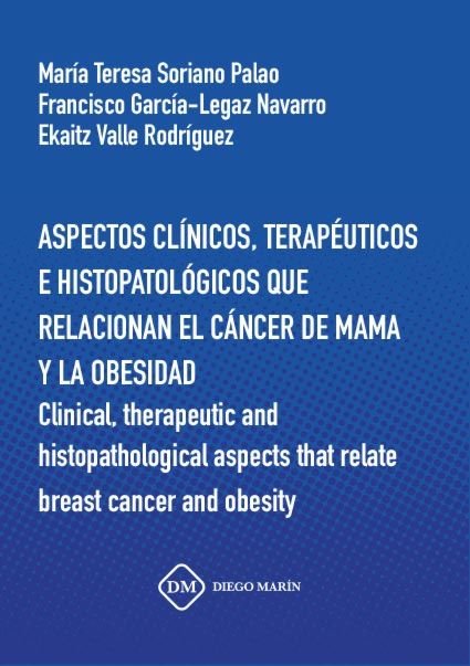 ASPECTOS CLINICOS, TERAPEUTICOS E HISTOPATOLOGICOS QUE RELACIONAN EL CANCER DE MAMA Y LA OBESIDAD, de SORIANO PALAO | portada