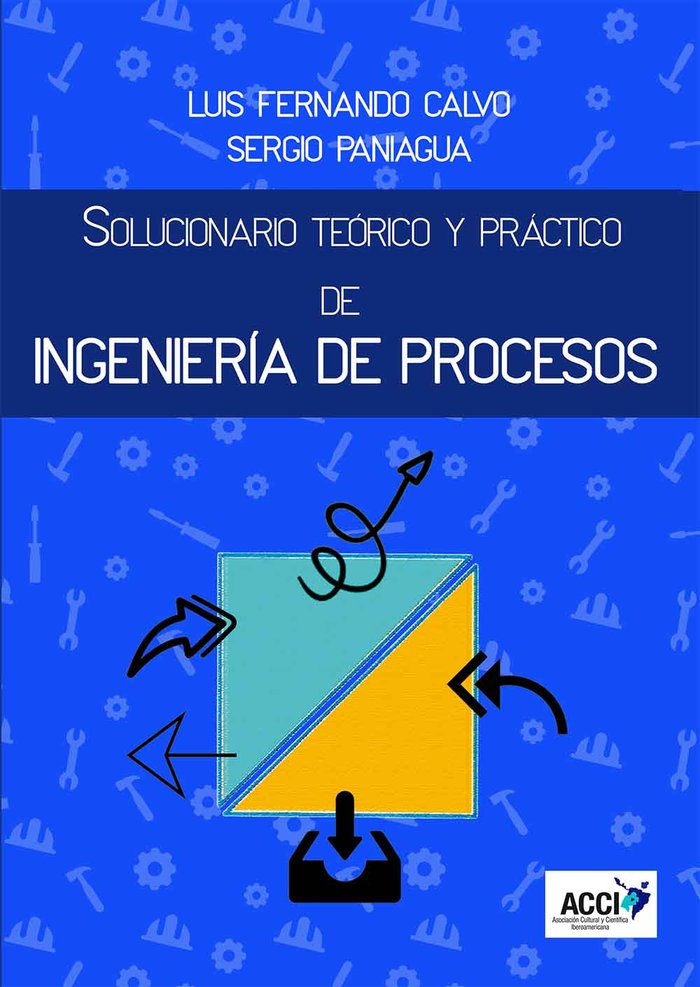 Solucionario Teórico y Práctico de Ingeniería de Procesos, de Calvo Prieto, Luis Fernando | portada del libro