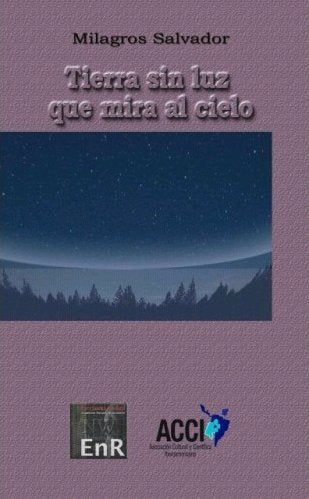 TIERRA SIN LUZ QUE MIRA AL CIELO, de SALVADOR, MILAGROS | portada del libro