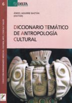 DICCIONARIO TEMATICO DE ANTROPOLOGIA CULTURAL, de ANGEL AGUIRRE BAZTAN | portada del libro