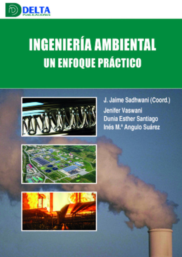 INGENIERIA AMBIENTAL UN ENFOQUE PRACTICO, de SADHWANI ALONSO, JOSE JAIME | portada del libro