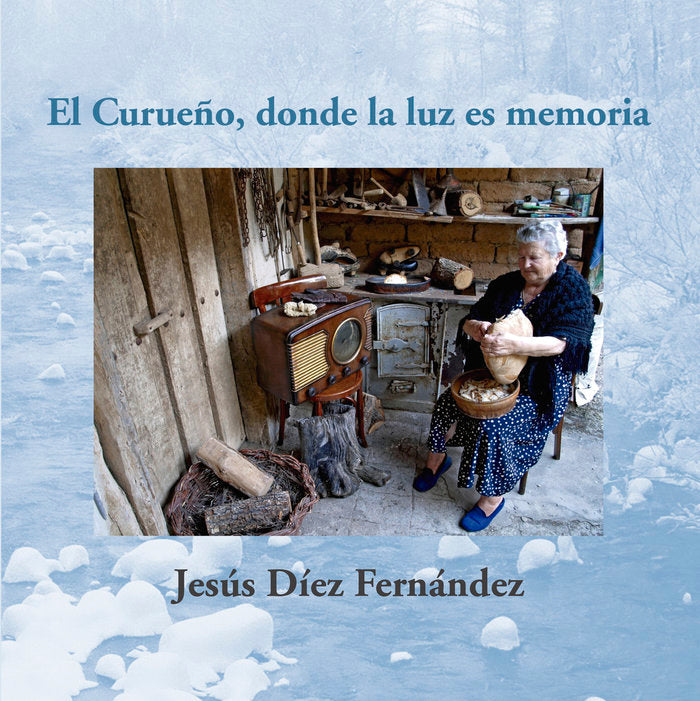 EL CURUEÑO, DONDE LA LUZ ES MEMORIA, de DIEZ FERNANDEZ, JESUS | portada del libro