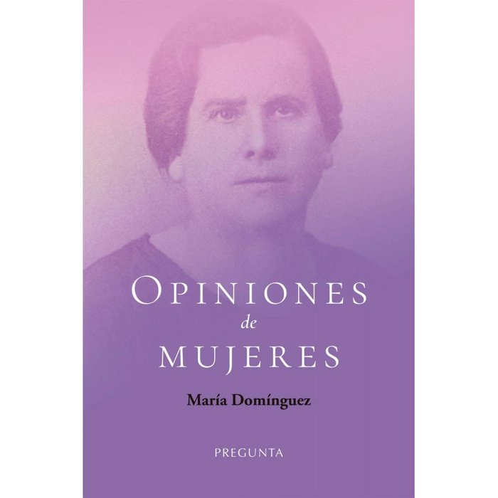 OPINIONES DE MUJERES, de DOMINGUEZ REMON, MARIA | portada del libro