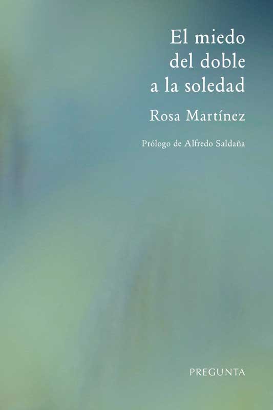 El miedo del doble a la soledad, de ROSA MARTINEZ GONZALEZ | portada del libro
