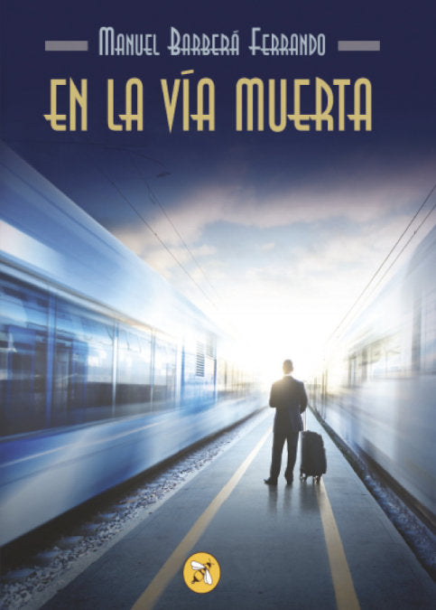 EN LA VIA MUERTA, de BARBERA FERRANDO, MANUEL | portada del libro