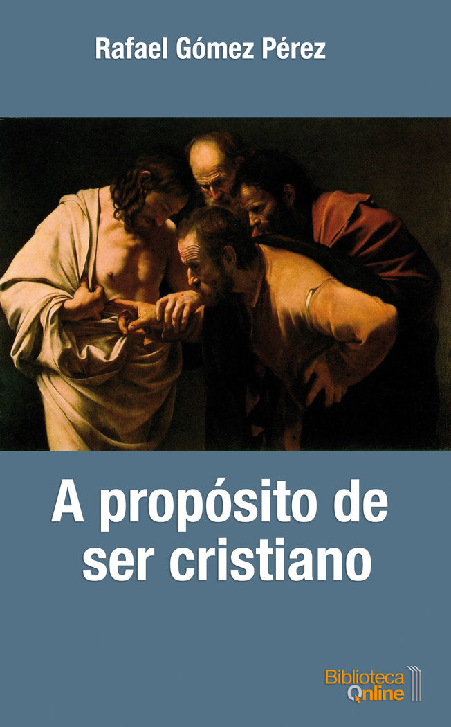 A propósito de ser cristiano, de Gómez Pérez, Rafael | portada del libro