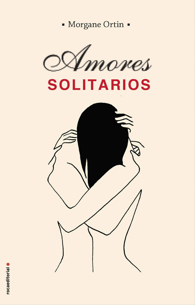 Amores solitarios, de Ortin, Morgane | portada del libro