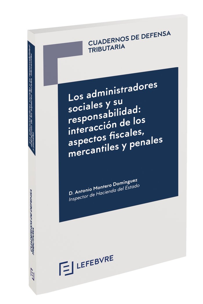 Los administradores sociales y su responsabilidad: interacción de los aspectos fiscales, mercantiles, de Lefebvre-El Derecho