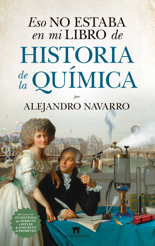 Eso no estaba en mi libro de Historia de la Química, de Navarro Yáñez, Alejandro | portada del libro