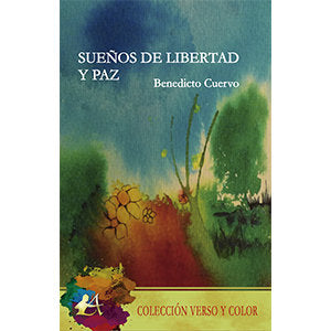Sueños de libertad y paz, de Cuervo Álvarez, Benedicto | portada del libro
