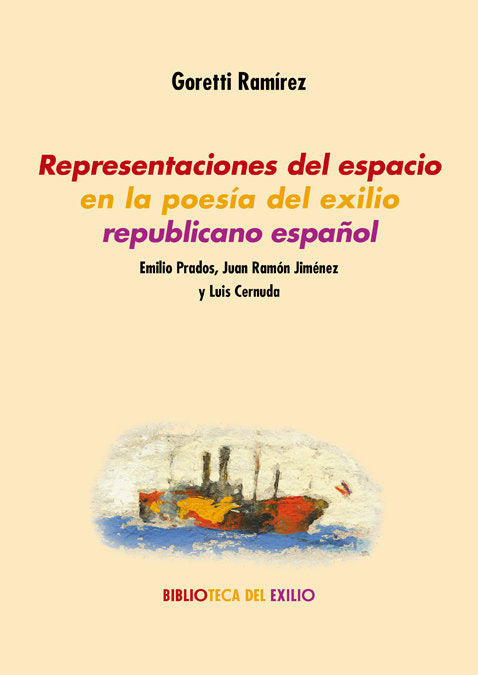 Representaciones del espacio en la poesía del exilio republicano español, de Ramírez, Goretti | portada del libro