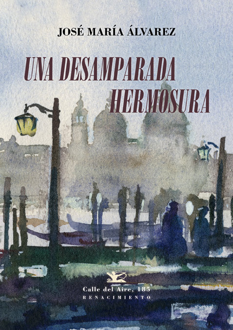 Una desamparada hermosura, de Álvarez, José María | portada del libro