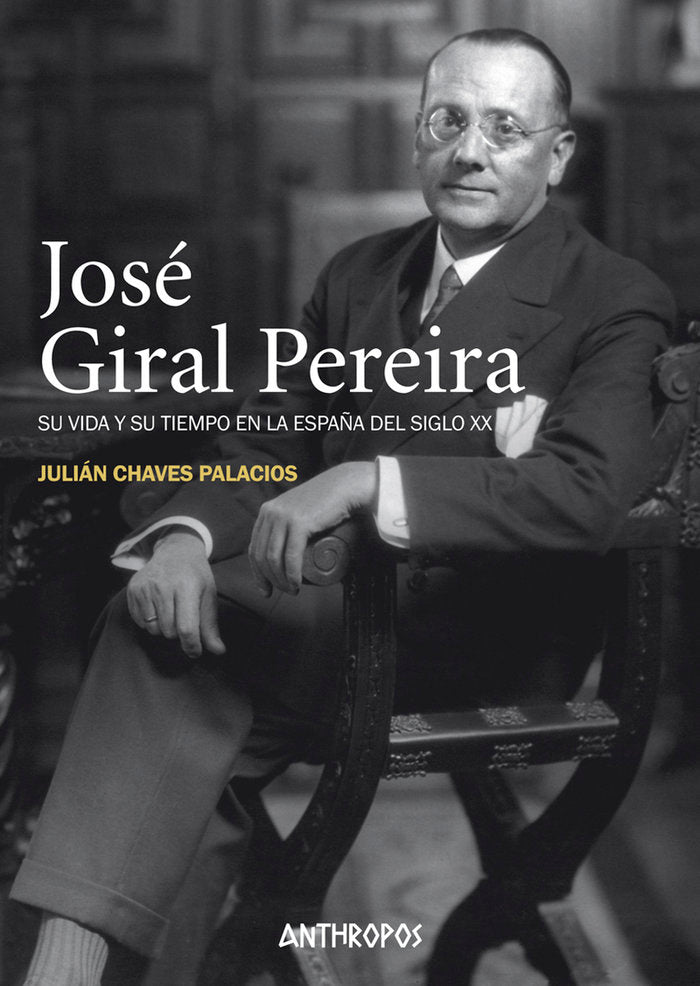 JOSÉ GIRAL PEREIRA, de Chaves Palacios, Julián | portada del libro