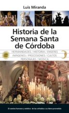 HISTORIA DE LA SEMANA SANTA DE CモRDOBA, de LUIS MIRANDA | portada del libro