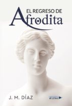 El Regreso de Afrodita, de J. M. DIAZ | portada del libro