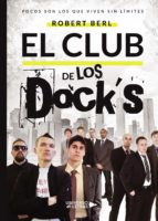 EL CLUB DE LOS DOCK´S, de ROBERT BERL | portada del libro