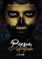 Poesía Disfrazada, de MANUEL BARCIELA REDONDO | portada del libro