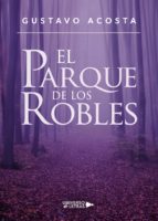 El Parque de los Robles, de GUSTAVO ACOSTA | portada del libro