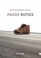 Pasos Rotos, de FRANCISCO RAMOS MARTIN | portada del libro
