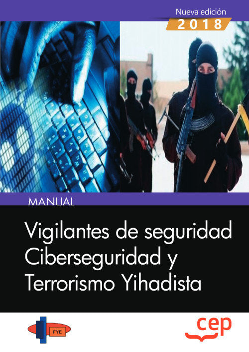 Manual. Vigilantes de seguridad. Ciberseguridad y Terrorismo Yihadista, de Formación y Especialización en Seguridad (FYES) |