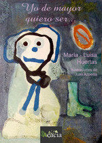 Yo de mayor quiero ser..., de Huertas Gómez Morán | portada del libro