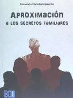 Aproximación a los secretos familiares, de Mansilla Izquierdo, Fernando | portada del libro