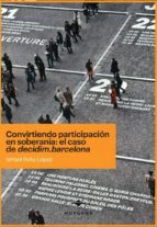 Convirtiendo participación en soberanía: el caso de decidim.barcelona, de Ismael Peña-López | portada del libro