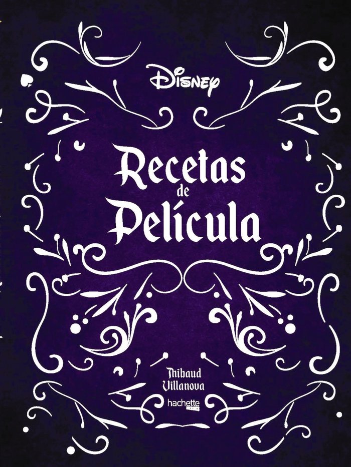 Recetas de película- Disney, de Villanova, Thibaud | portada del libro