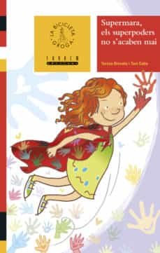 Supermara, els superpoders no s'acaben mai, de Broseta, Teresa | portada del libro