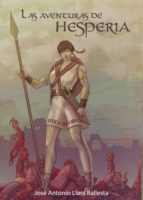 Las aventuras de Hesperia, de JOSE ANTONIO LLANI BALLESTA | portada del libro