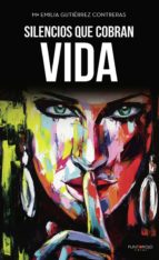 Silencios que cobran vida, de Mª EMILIA GUTIERREZ CONTRERAS | portada del libro