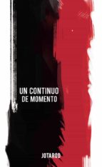 Un continuo de momento, de José antonio Rogríguez García | portada del libro