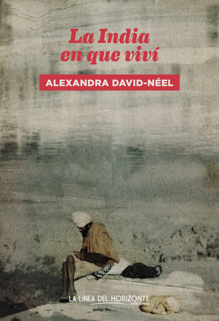 La India en que viví, de David-Néel, Alexandra | portada del libro