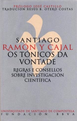 Santiago Ramón y Cajal. Os tónicos da vontade, de Ramón y Cajal, Santiago | portada del libro